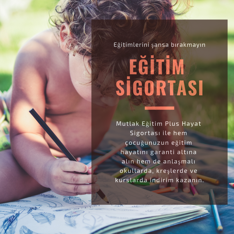 neden eğitim sigortası, evrim sigorta eğitim sigortası